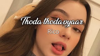 Thoda Thoda Pyaar Slowedreverb Rico