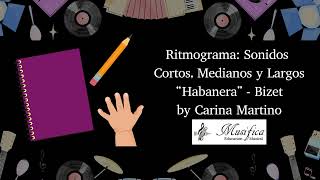Ritmograma Con Sonidos Cortos, Medianos Y Largos - Grafía Ógica - Habanera Bizet