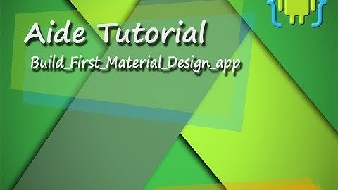 Aide Tutorial # 2_Build_First_Material_Design_App