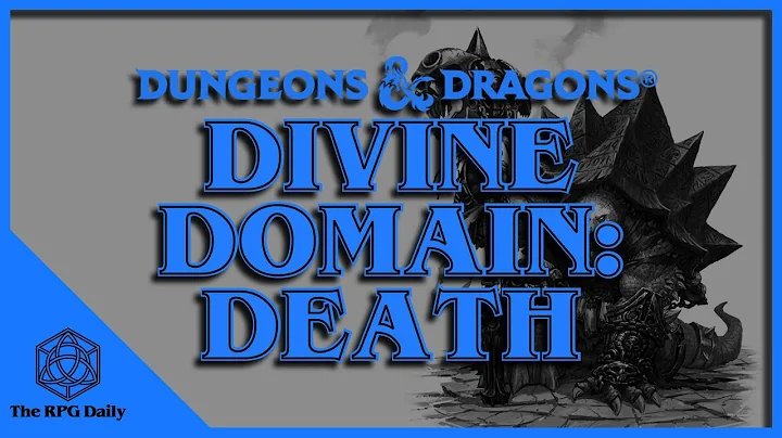 What is The Death Divine Domain: Clerics in Dungeons & Dragons