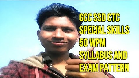 Special Skills 50 WPM GCC SSD CTC Exam Pattern and Syllabus