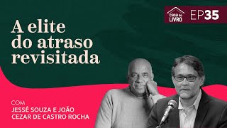 A elite do atraso revisitada, com Jessé Souza e João Cezar de Castro Rocha | Casa do Livro