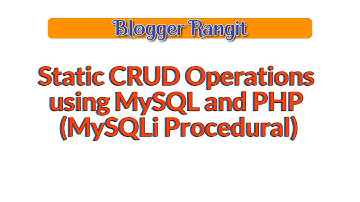 Static CRUD Operations using MySQL and PHP (MySQLi Procedural)