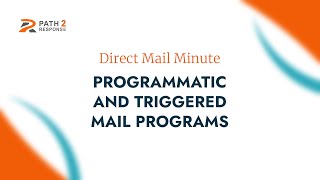 What are Programmatic and Triggered Mail Programs Watch as Paula Jeske at Path2Response explains