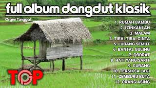 Dangdut Klasik Full Album Bass Glerrr || Rumah Bambu,Orang Asing