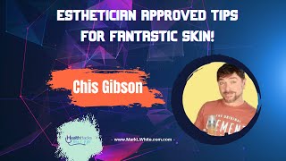 Esthetician Approved Tips For Fantastic Skin ft. Chris Gibson