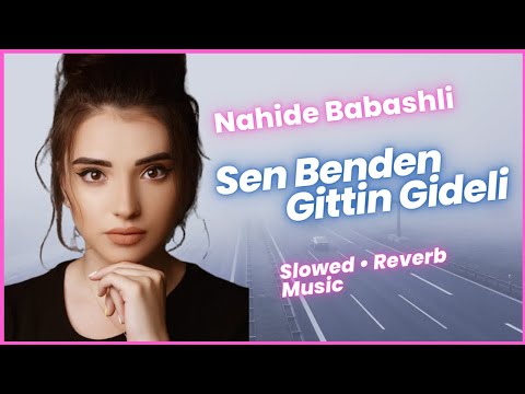 Nahide Babashli - Sen Benden Gittin Gideli (Remix) | Azeri Bass Music 2023