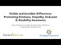 Visible and Invisible Differences: Promoting Kindness, Empathy, Inclusion &amp; Disability Awareness