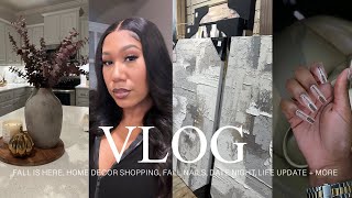 VLOG | FALL IS HERE, HE LEFT ME, DECOR SHOPPING, LOTS OF HOME THINGS, FALL NAILS, LIFE UPDATE + MORE