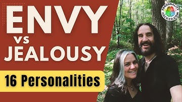 16 Personalities: Envy vs Jealousy in Personality Types | Ep 498 | PersonalityHacker
