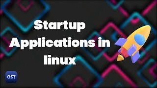startup applications | startup applications in Linux