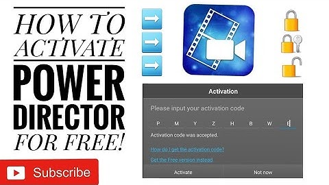 How To: Activate Power Director [THE BEST VIDEO EDITING APP FOR ANDROID] Full Version For FREE!