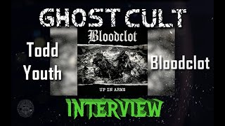 Todd Youth Talks Bloodclot, Punk History, Rock Royalty and More With Ghost Cult
