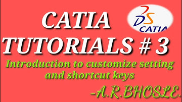 CATIA tutorials # 3: Introduction to customization and settings in catia V5