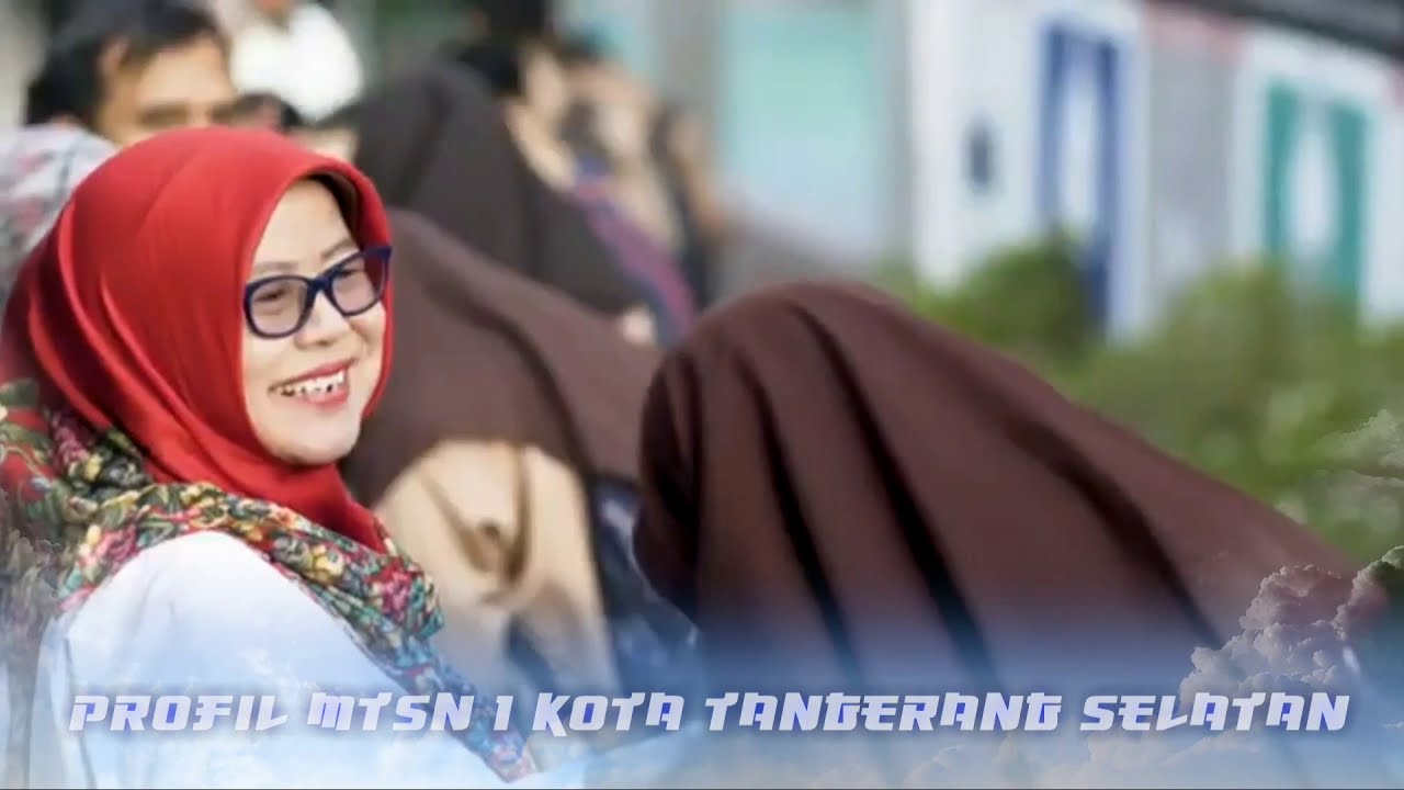 Selayang Pandang MTsN 1 Kota Tangerang Selatan