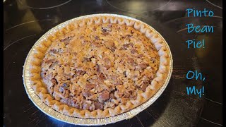 Pinto Bean Pie! Oh,my! Mother-in-law's vintage recipe. (Never knew Pintos could taste like this)