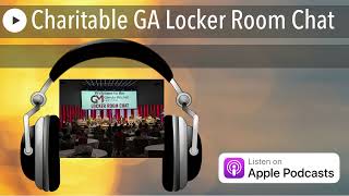 Charitable GA Locker Room Chat