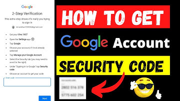 How To Get Google Account Security Code Google Security Verification Code