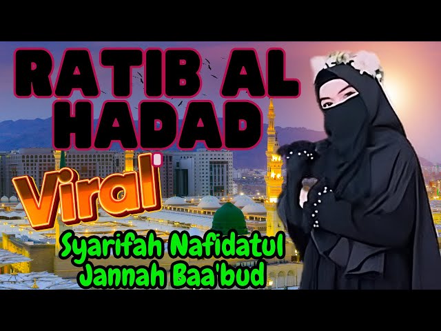 Suara Merdu Ratib Al Hadad | Teks Arab | Syarifah Nafidatul Jannah Baa'bud #ratibalhaddad class=