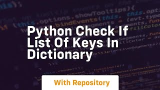 python check if list of keys in dictionary