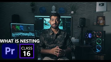 WHAT IS NESTING IN PREMIERE PRO CC CLASS 16  || FULL TUTORIAL