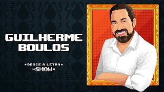 PAPO COM GUILHERME BOULOS // DL SHOW #262