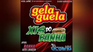 TELE CEVA GELA GUELA & XIS DO BANHA (VOLUME 01) - DJ OCTAVIO RS