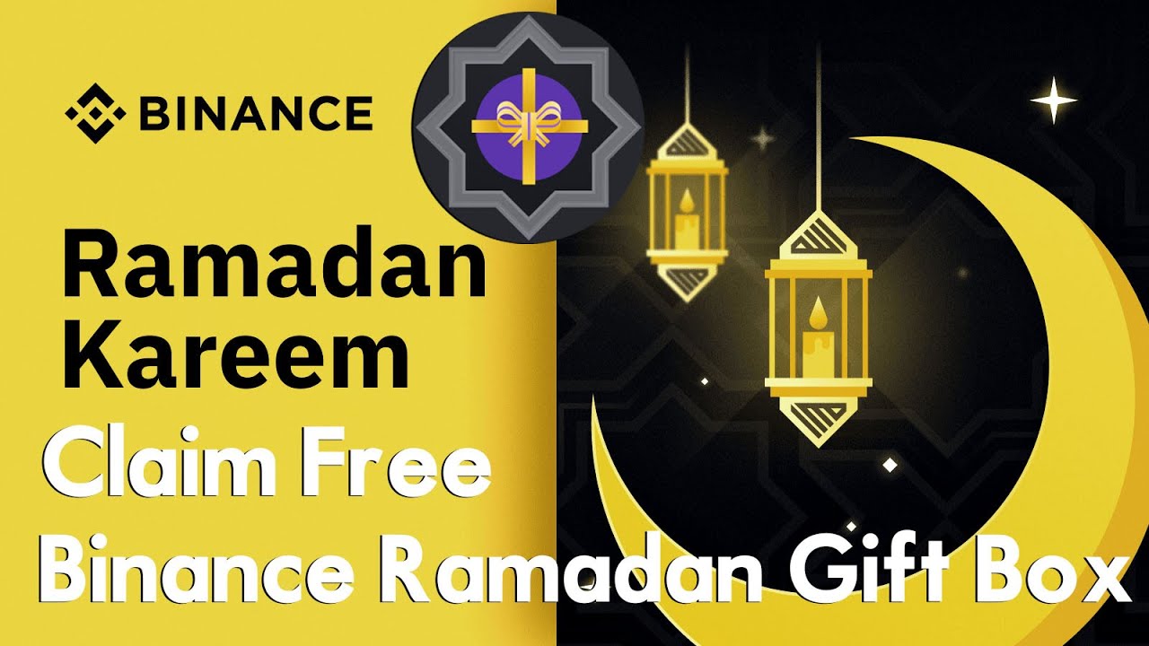 How to Claim Free Binance Ramadan Gift Box | My Binance Free Gift Box -  YouTube