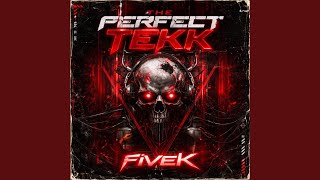 The Perfect Tekk (Slowed) - FiveK