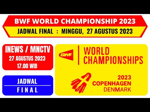 Jadwal FINAL BWF World Championship 2023 | PRIFAD vs CHEN/JIA | Denmark 2023 | Live INEWS / MNCTV