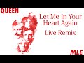 Queen - Let Me In Your Heart Again | Fictional Live Remix