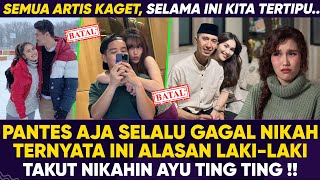 ASTAGA, BARU TERBONGKAR !! TERNYATA INI ALASAN LAKI LAKI TAKUT NIKAHIN AYU TING TING, LETTU FARDHANA