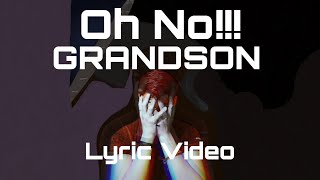 Grandson - Oh No!!! (Lyric Vídeo)