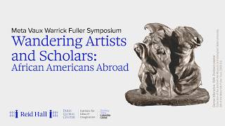 Wandering Artists and Scholars: African Americans Abroad