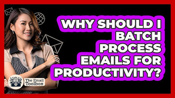 Why Should I Batch Process Emails For Productivity? - TheEmailToolbox.com