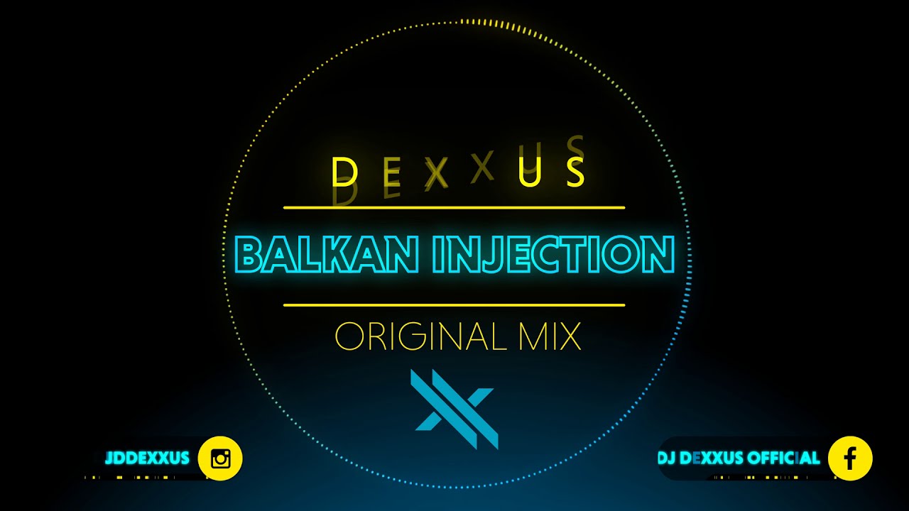 DEXXUS - BALKAN INJECTION 2K21 (Original MIX)