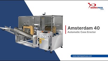 AMSTERDAM 40 - Automatic Case Erector. Bairespack USA