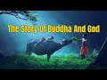 The Story Of Buddha and GOD - an inspirational journey