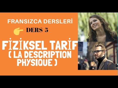 Fransızca Dersleri 5 : Fiziksel Tarif, Description Physique | Fransızca Öğreniyorum
