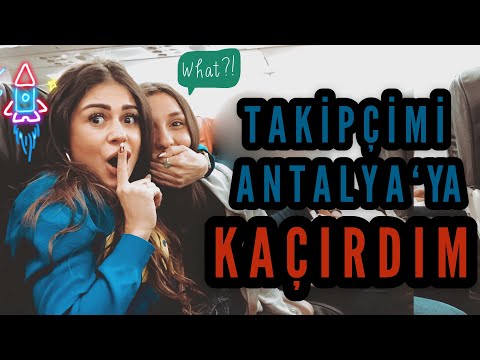 TAKİPÇİMİ ANTALYAYA KAÇIRDIM