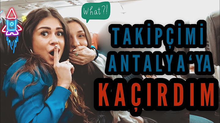 TAKİPÇİMİ ANTALYAYA KAÇIRDIM