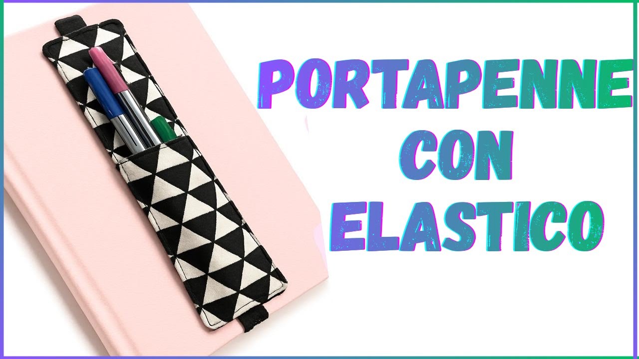 PORTAPENNE con elastico - Pencil Case with elastic band