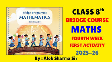 Class 8th Bridge Program Course 2025 | Week 4 Activity 1 | Class 8th Maths NCERT