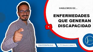 ¿CUÁLES SON LAS ENFERMEDADES QUE GENERAN UNA DISCAPACIDAD?