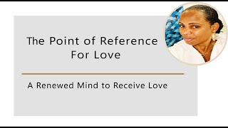 The Point of Reference For Love