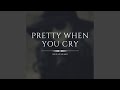 Pretty when you cry sped up