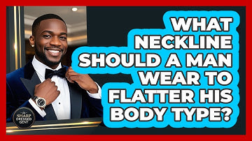 What Neckline Should A Man Wear To Flatter His Body Type? - The Sharp Dressed Gent