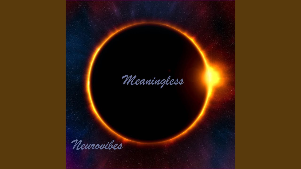Watch Meaningless on YouTube Watch Meaningless on YouTube