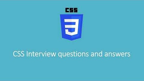 Top CSS Interview Questions and Answers