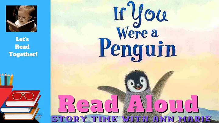 If You Were a Penguin ~ READ ALOUD | Story time wi...